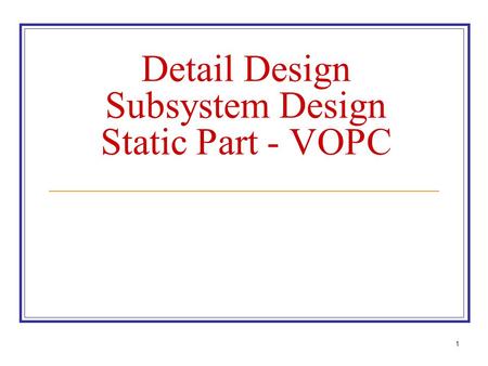 1 Detail Design Subsystem Design Static Part - VOPC.