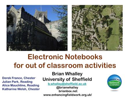 Electronic Notebooks for out of classroom activities Brian Whalley University of brianbox.net