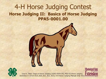 Source: Basic Steps in Horse Judging (V0A5-0004.00); MSU-ES Horse Judging Activities I-V (Form 819, 820, 821, 822, 823); 4-H Horse Judging Manual (Pub.
