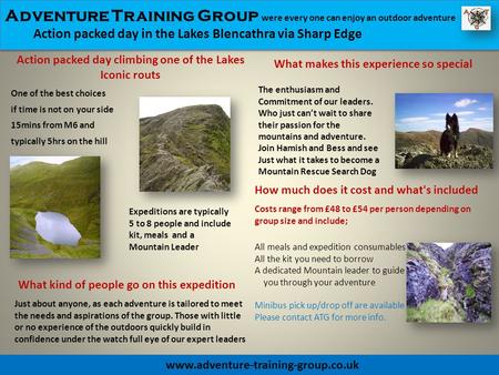 Adventure Training Group were every one can enjoy an outdoor adventure Action packed day in the Lakes Blencathra via Sharp Edge www.adventure-training-group.co.uk.