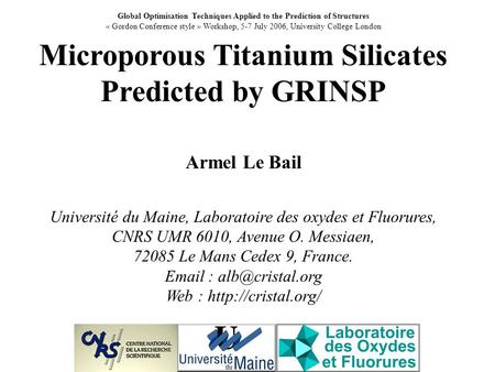 Microporous Titanium Silicates Predicted by GRINSP Armel Le Bail Université du Maine, Laboratoire des oxydes et Fluorures, CNRS UMR 6010, Avenue O. Messiaen,