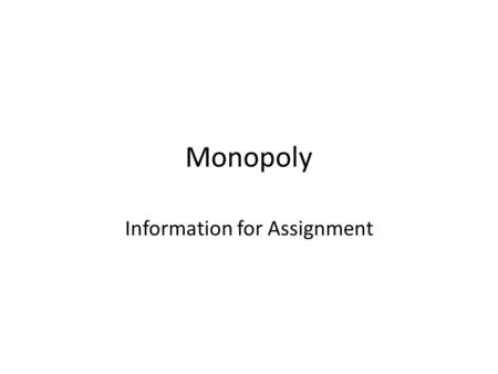 Monopoly Information for Assignment. Game Management Subsystem Game manager Deregister player Edit game View games Set up game > View game state Start.
