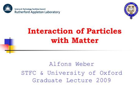 Interaction of Particles with Matter