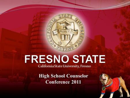 California State University, Fresno High School Counselor Conference 2011.