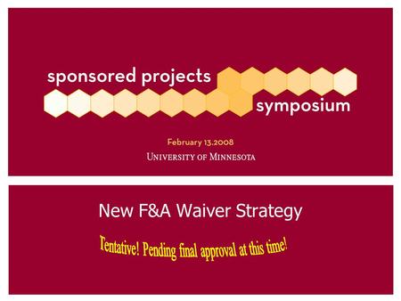 New F&A Waiver Strategy. Current F&A Challenges Large amounts of foregone F&A restrict institutional capabilities Institutional risk exists due to inconsistent.
