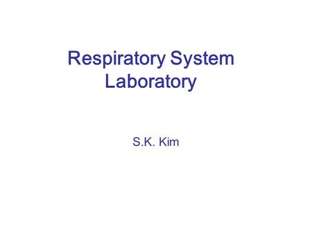 Respiratory System Laboratory S.K. Kim. 124F Middle nasal choncha Inferior nasal choncha 124 124P Nasal septum Nasal cavity Nasal vestibule #124, #124P,