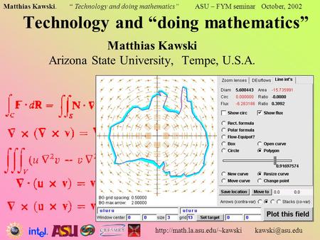 Matthias Kawski. “ Technology and doing mathematics” ASU – FYM seminar October, 2002  Technology and “doing.