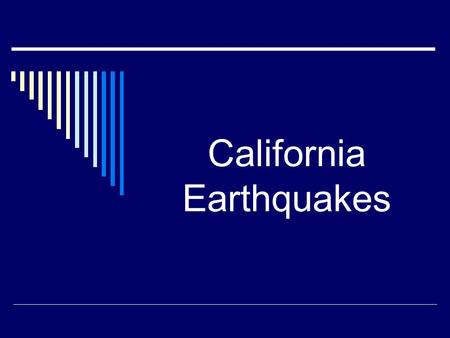 California Earthquakes. Sylmar Earthquake About: When: 6:00 A.M. February 9, 1971 Where: San Fernando Valley What: Ruptured segment of the San Fernando.