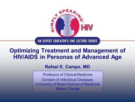 Rafael E. Campo, MD Professor of Clinical Medicine Division of Infectious Diseases University of Miami School of Medicine Miami, Florida Optimizing Treatment.