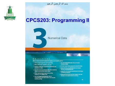 بسم الله الرحمن الرحيم CPCS203: Programming II. ©The McGraw-Hill Companies, Inc. Permission required for reproduction or display., Modifications by Dr.