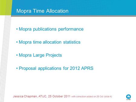 Mopra Time Allocation Mopra publications performance Mopra time allocation statistics Mopra Large Projects Proposal applications for 2012 APRS Jessica.