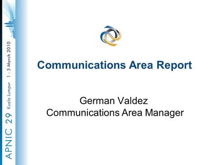 German Valdez Communications Area Manager Communications Area Report.