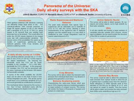 Panorama of the Universe: Daily all-sky surveys with the SKA John D. Bunton, CSIRO TIP, Ronald D. Ekers, CSIRO ATNF and Elaine M. Sadler, University of.