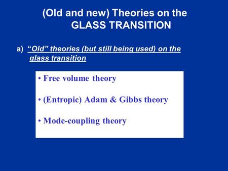 (Old and new) Theories on the GLASS TRANSITION