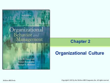 Copyright © 2011 by the McGraw-Hill Companies, Inc. All rights reserved. McGraw-Hill/Irwin Organizational Culture Chapter 2.