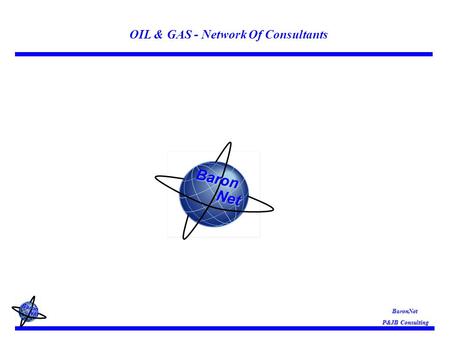 BaronNet P&JB Consulting P&JB Consulting Baron Net Net OIL & GAS - Network Of Consultants Baron Net Net.