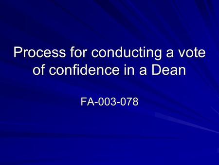 Process for conducting a vote of confidence in a Dean FA-003-078.