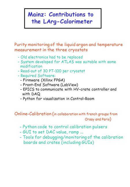 Mainz: Contributions to the LArg-Calorimeter Purity monitoring of the liquid argon and temperature measurement in the three cryostats - Old electronics.