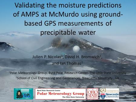 Validating the moisture predictions of AMPS at McMurdo using ground- based GPS measurements of precipitable water Julien P. Nicolas 1, David H. Bromwich.