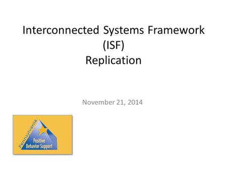 Interconnected Systems Framework (ISF) Replication November 21, 2014.