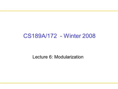 Lecture 6: Modularization
