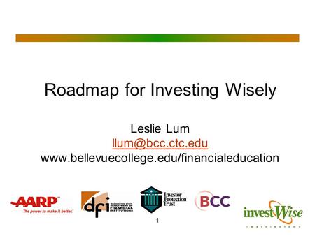 1 Roadmap for Investing Wisely Leslie Lum