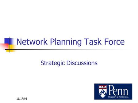11/17/031 Network Planning Task Force Strategic Discussions.