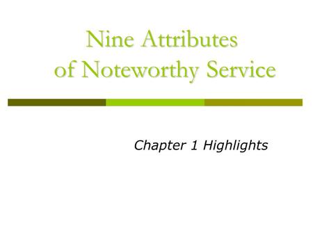 Nine Attributes of Noteworthy Service Chapter 1 Highlights.