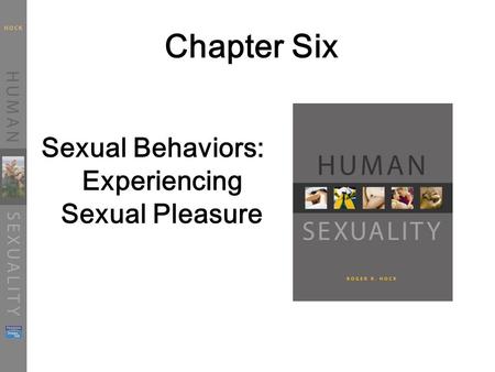 Sexual Behaviors: Experiencing Sexual Pleasure
