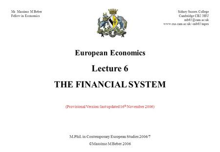 Mr. Massimo M Beber Fellow in Economics Sidney Sussex College Cambridge CB2 3HU  European Economics Lecture.