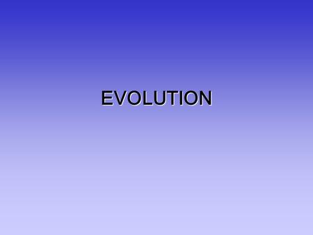 EVOLUTION Evidence for evolution Biochemical Anatomical Structure Fossil Record Artificial Selection Modern Examples.