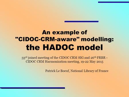 An example of CIDOC-CRM-aware modelling: the HADOC model