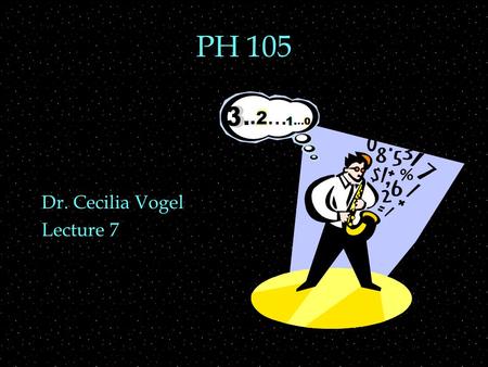 PH 105 Dr. Cecilia Vogel Lecture 7. OUTLINE  Standing Waves in Tubes  open vs closed  end correction  Modes  fundamental  harmonics  partials 