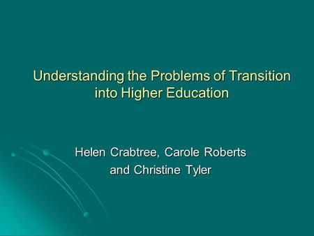 Understanding the Problems of Transition into Higher Education