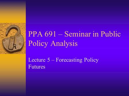 PPA 691 – Seminar in Public Policy Analysis