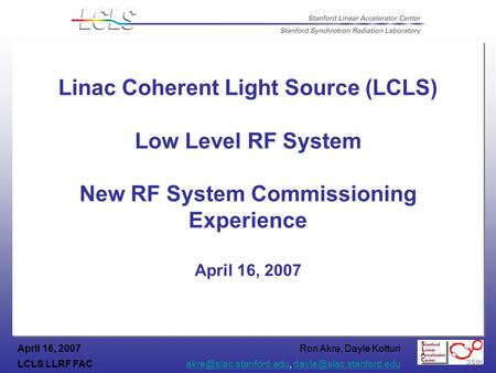 Ron Akre, Dayle Kotturi LCLS LLRF  April 16, 2007 Linac.