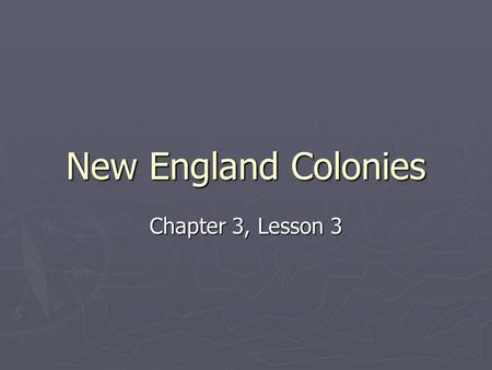 New England Colonies Chapter 3, Lesson 3.