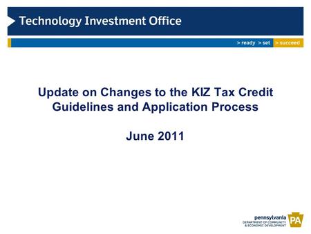 Update on Changes to the KIZ Tax Credit Guidelines and Application Process June 2011.