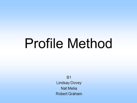 Profile Method B1 Lindsay Dovey Nat Melia Robert Graham.