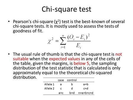 Chi-square test Pearson's chi-square (χ 2 ) test is the best-known of several chi-square tests. It is mostly used to assess the tests of goodness of fit.