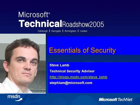 Essentials of Security Steve Lamb Technical Security Advisor