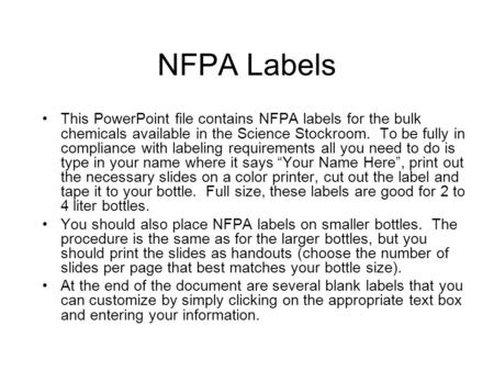 NFPA Labels This PowerPoint file contains NFPA labels for the bulk chemicals available in the Science Stockroom. To be fully in compliance with labeling.