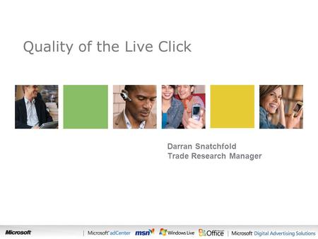 Search Quality of the Live Click Darran Snatchfold Trade Research Manager.