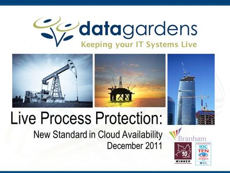 Live Process Protection: New Standard in Cloud Availability December 2011 Keeping your IT Systems Live.