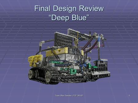 Team Blue Sweater, ECE 361-021 Final Design Review “Deep Blue”