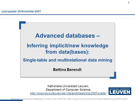 Berendt: Advanced databases, winter term 2007/08,  1 Advanced databases – Inferring implicit/new.
