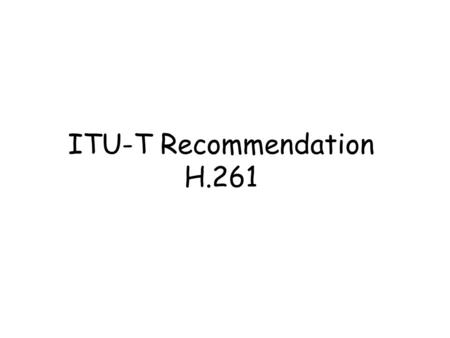 ITU-T Recommendation H.261