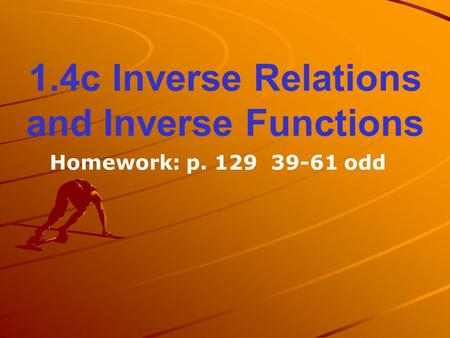 1.4c Inverse Relations and Inverse Functions