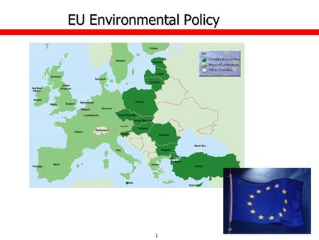 1 EU Environmental Policy. 2   Treaty of Rome 1957 (Art. 100)   Single European Act 1981 (Arts.130r, 130s, 130t,100a) – –Environmental protection.