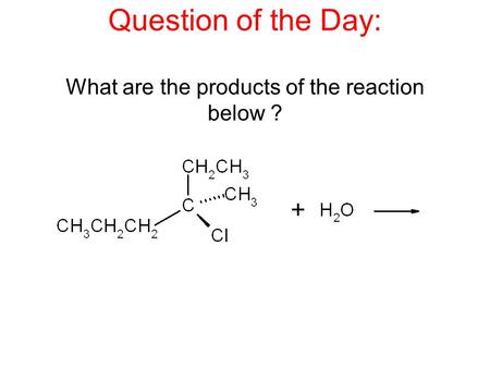 Question of the Day: What are the products of the reaction below ?